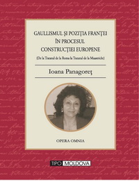 coperta carte gaullismul si pozitia frantei in procesul constructiei europene de ioana panagoret